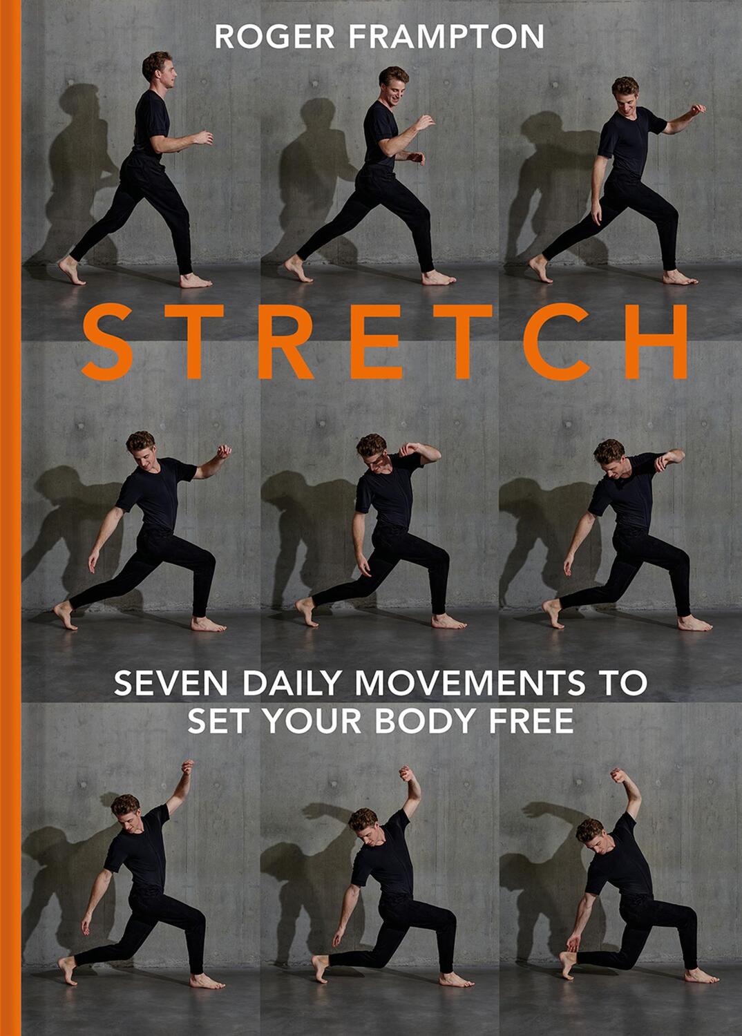 Cover: 9781911663881 | STRETCH | 7 Daily Movements to Set Your Body Free | Roger Frampton