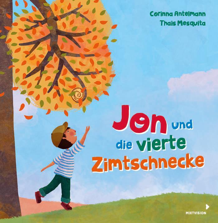 Cover: 9783958541795 | Jon und die vierte Zimtschnecke | Corinna Antelmann | Buch | Deutsch