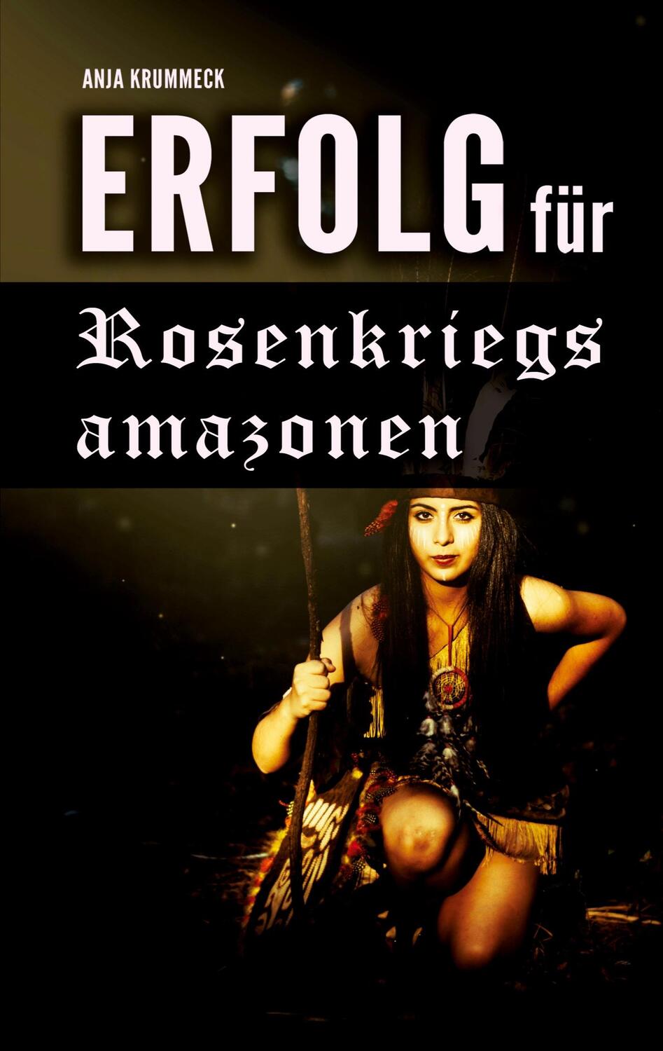 Cover: 9783755748984 | Erfolg für Rosenkriegsamazonen | Anja Krummeck | Taschenbuch | 48 S.