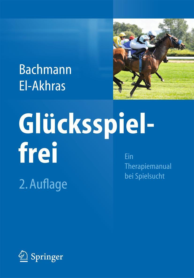 Cover: 9783642547201 | Glücksspielfrei - Ein Therapiemanual bei Spielsucht | Bachmann (u. a.)