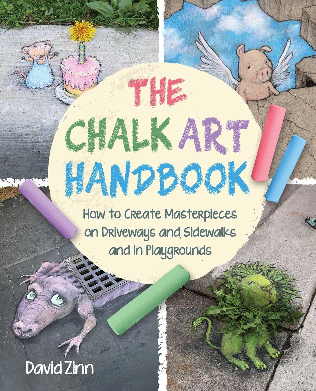 Cover: 9781510764415 | The Chalk Art Handbook: How to Create Masterpieces on Driveways and...
