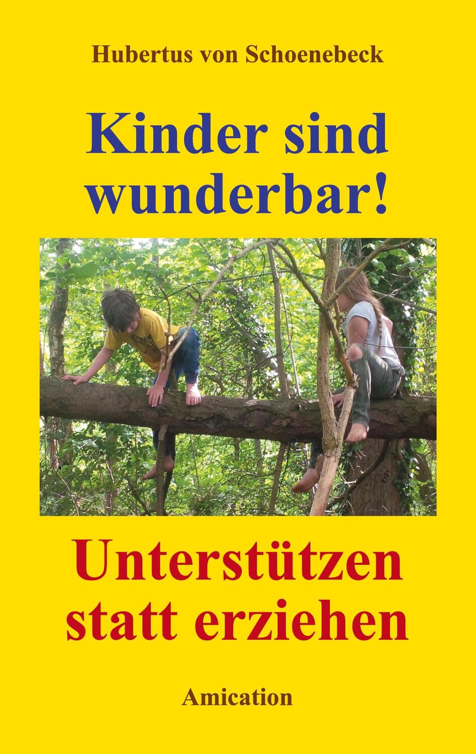 Cover: 9783887390341 | Kinder sind wunderbar! Unterstützen statt erziehen | Schoenebeck