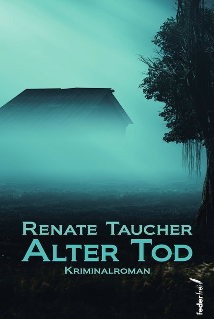 Cover: 9783990740477 | Alter Tod | Kriminalroman | Renate Taucher | Taschenbuch | 250 S.