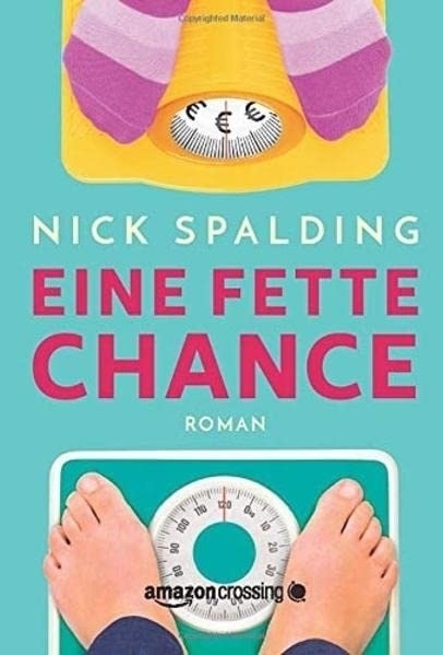 Cover: 9781503935631 | Eine fette Chance | Nick Spalding | Taschenbuch | Deutsch