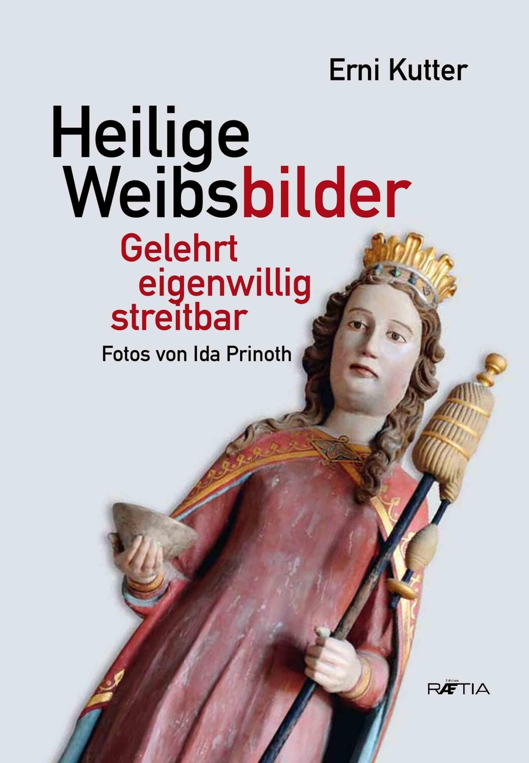 Cover: 9788872834985 | Heilige Weibsbilder | gelehrt - eigenwillig - streitbar | Erni Kutter