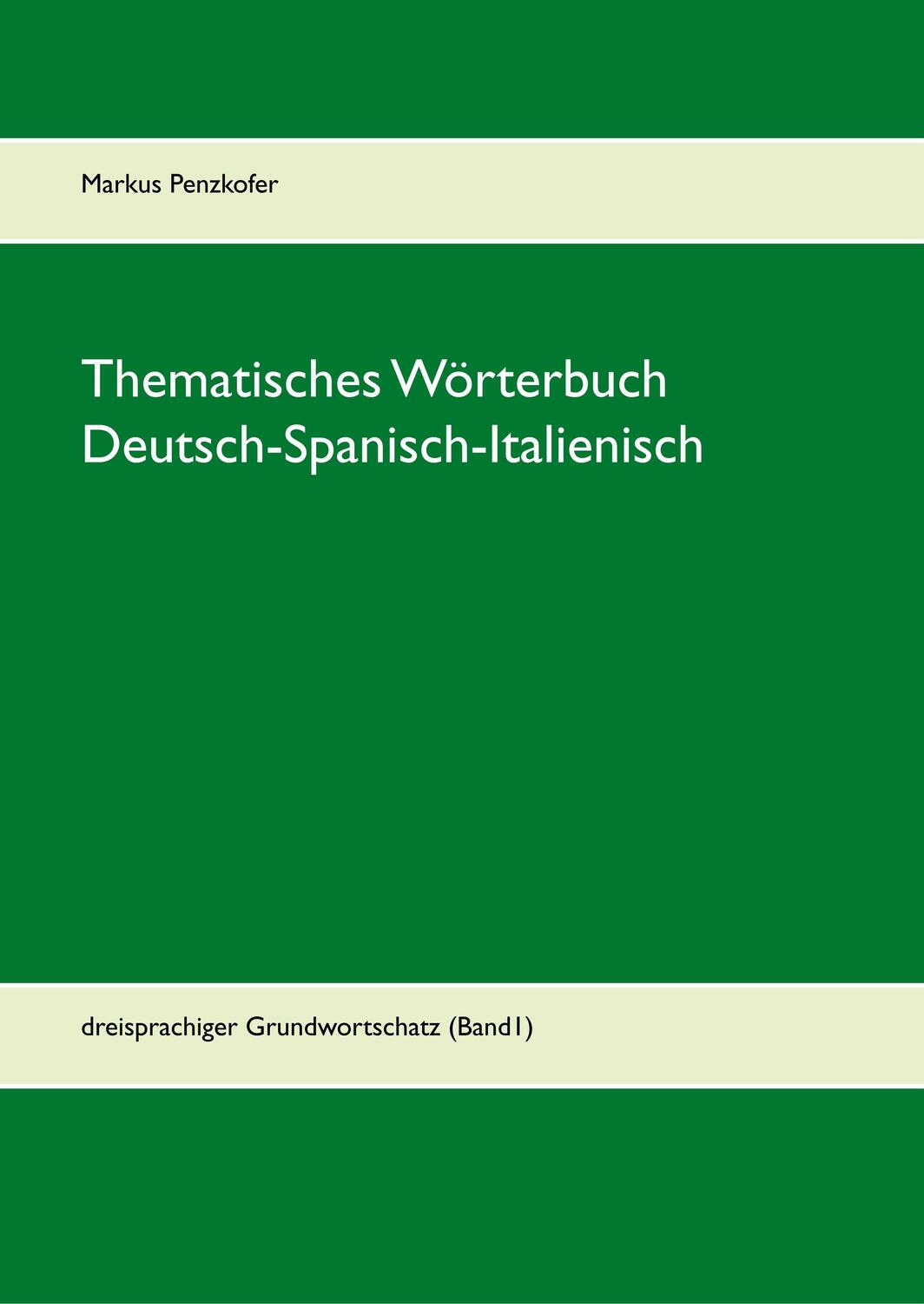 Cover: 9783743174078 | Thematisches Wörterbuch Deutsch-Spanisch-Italienisch | Penzkofer