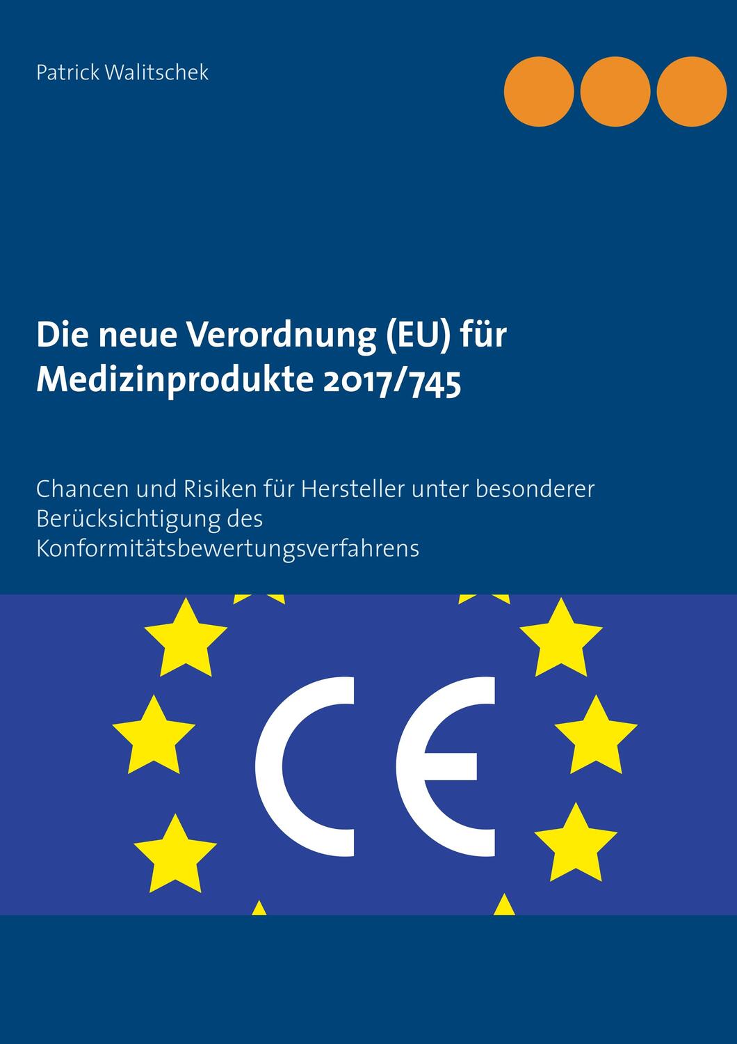 Cover: 9783748149064 | Die neue Verordnung (EU) für Medizinprodukte 2017/745 | Walitschek