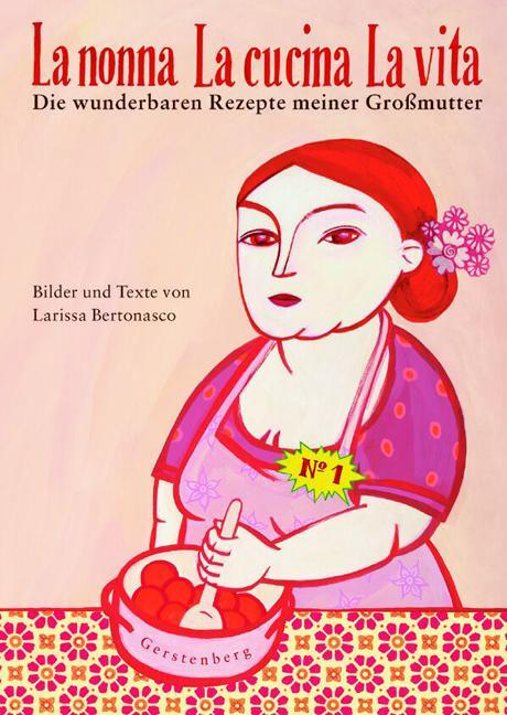 Cover: 9783836925600 | La nonna - La cucina - La vita | Larissa Bertonasco | Taschenbuch
