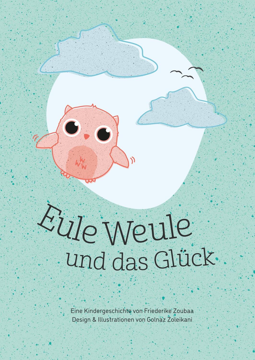 Cover: 9783750416055 | Eule Weule und das Glück | Hardcover | Friederike Zoubaa | Buch | 2020