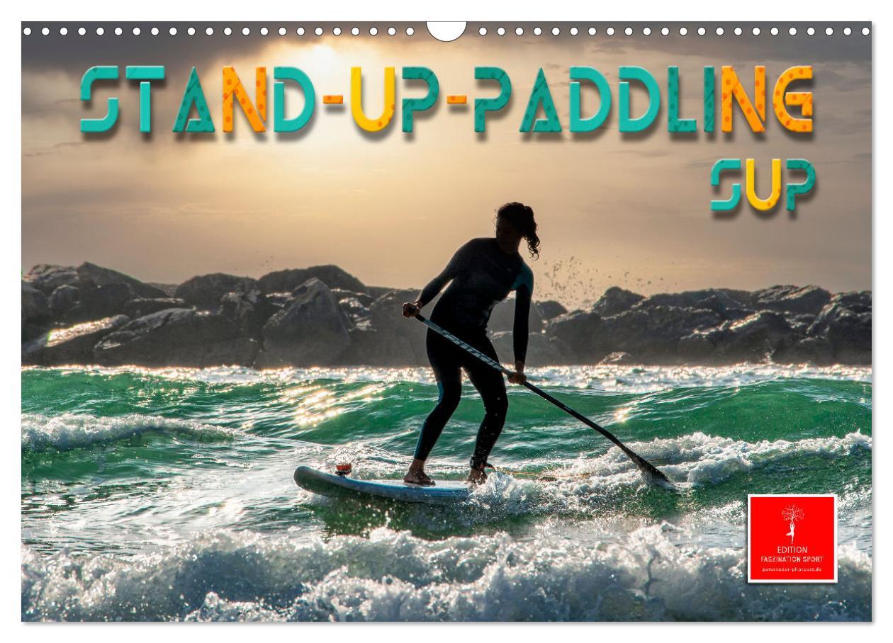 Cover: 9783383931758 | Stand-Up-Paddling SUP (Wandkalender 2025 DIN A3 quer), CALVENDO...