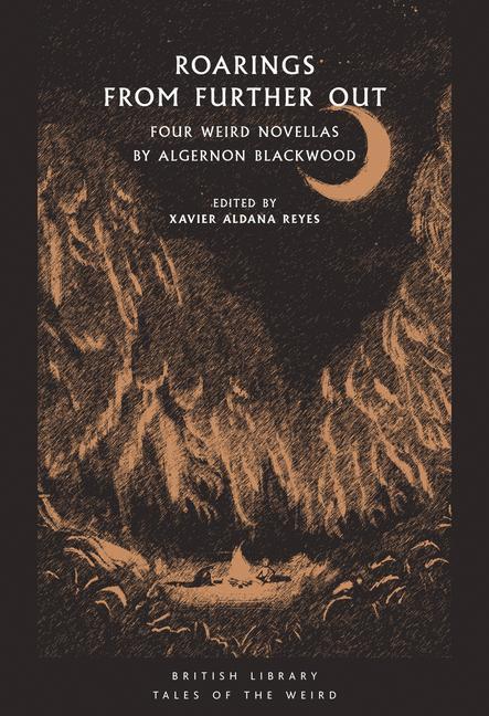 Cover: 9780712353052 | Roarings from Further Out | Four Weird Novellas by Algernon Blackwood