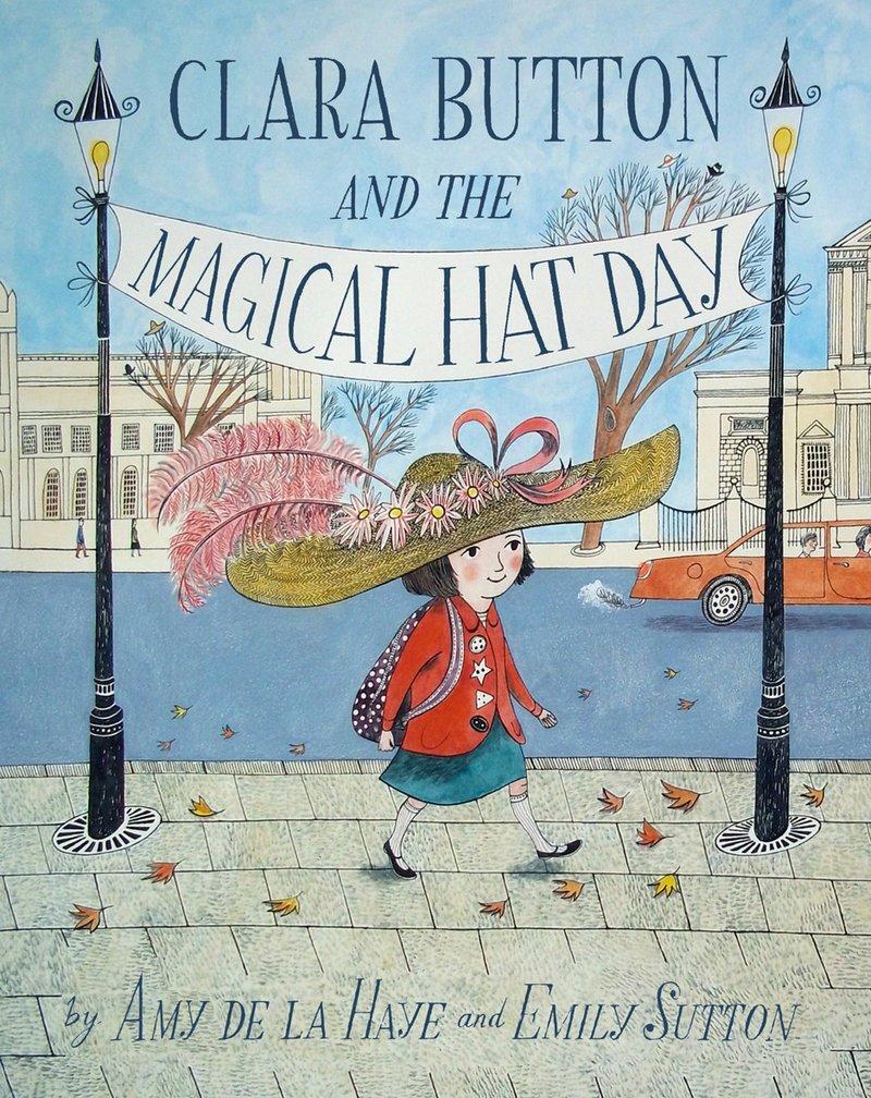 Cover: 9781851777129 | Clara Button & the Magical Hat Day | Amy de la Haye | Taschenbuch