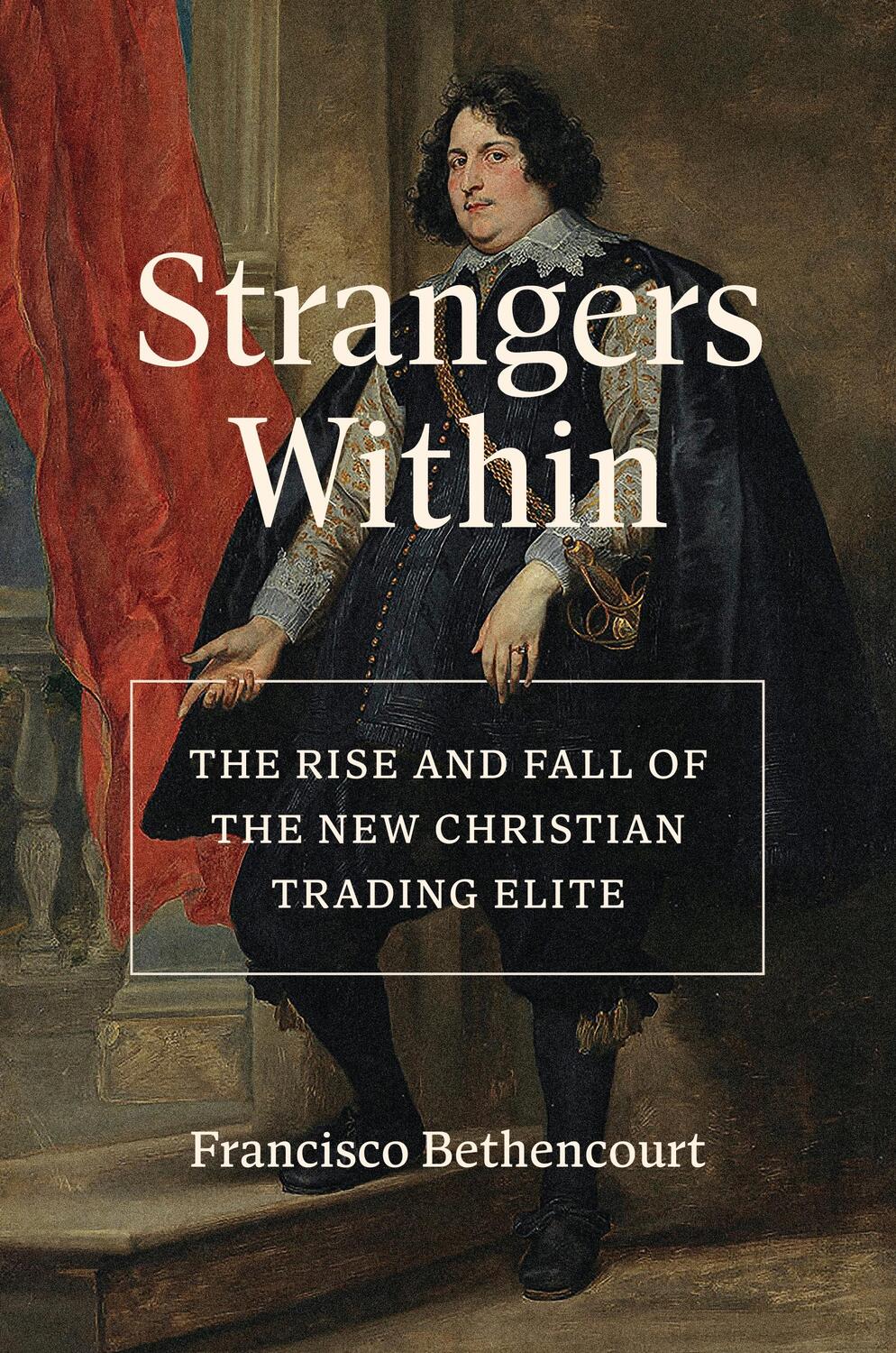 Cover: 9780691209913 | Strangers Within | Francisco Bethencourt | Buch | 2024