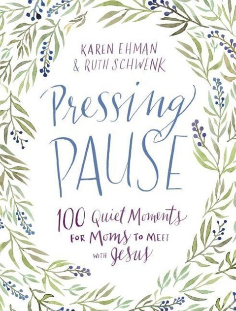 Cover: 9780310357797 | Pressing Pause | 100 Quiet Moments for Moms to Meet with Jesus | Buch