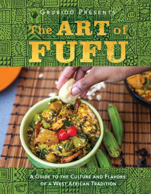 Cover: 9781626345966 | The Art of Fufu: A Guide to the Culture and Flavors of a West...