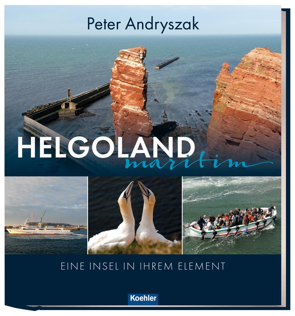 Cover: 9783782213141 | Helgoland maritim | Eine Insel in ihrem Element | Peter Andryszak