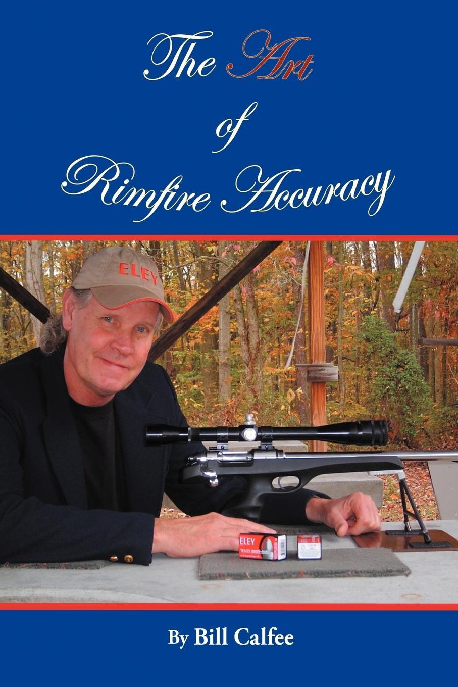 Cover: 9781456797768 | The Art of Rimfire Accuracy | Bill Calfee | Taschenbuch | Paperback