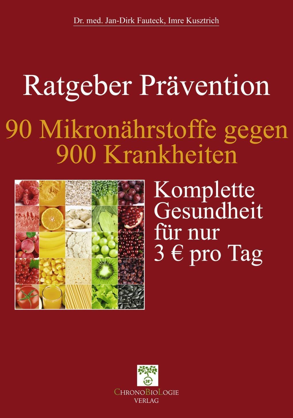 Cover: 9783936137736 | 90 Mikronährstoffe gegen 900 Krankheiten | Jan-Dirk Fauteck (u. a.)