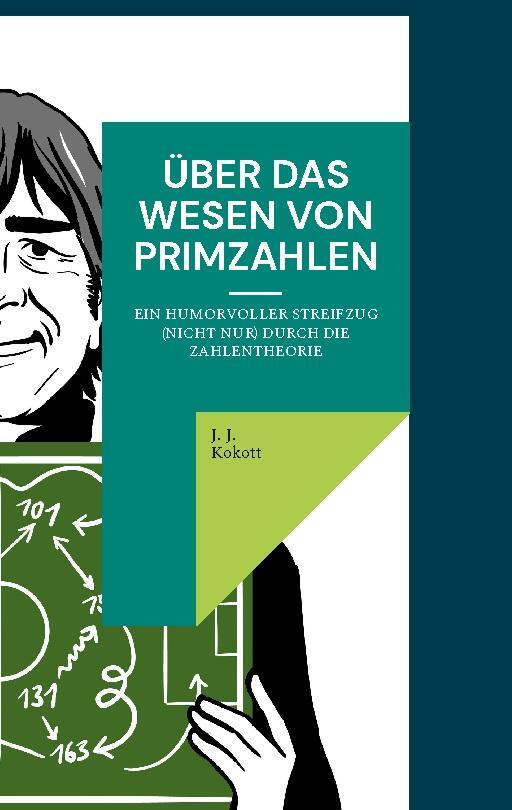 Cover: 9783740783365 | Über das Wesen von Primzahlen | J. J. Kokott | Taschenbuch | Paperback