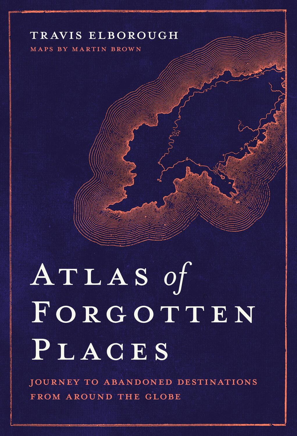 Cover: 9780711263307 | Atlas of Forgotten Places | Travis Elborough | Buch | Gebunden | 2021