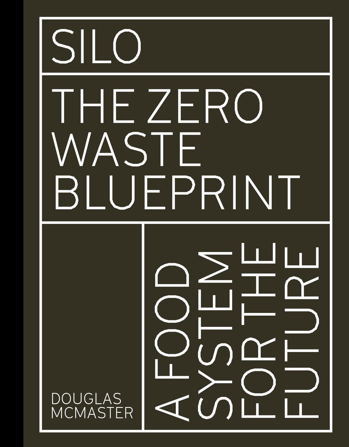 Cover: 9781782406136 | Silo | The Zero Waste Blueprint | Douglas McMaster | Buch | Gebunden