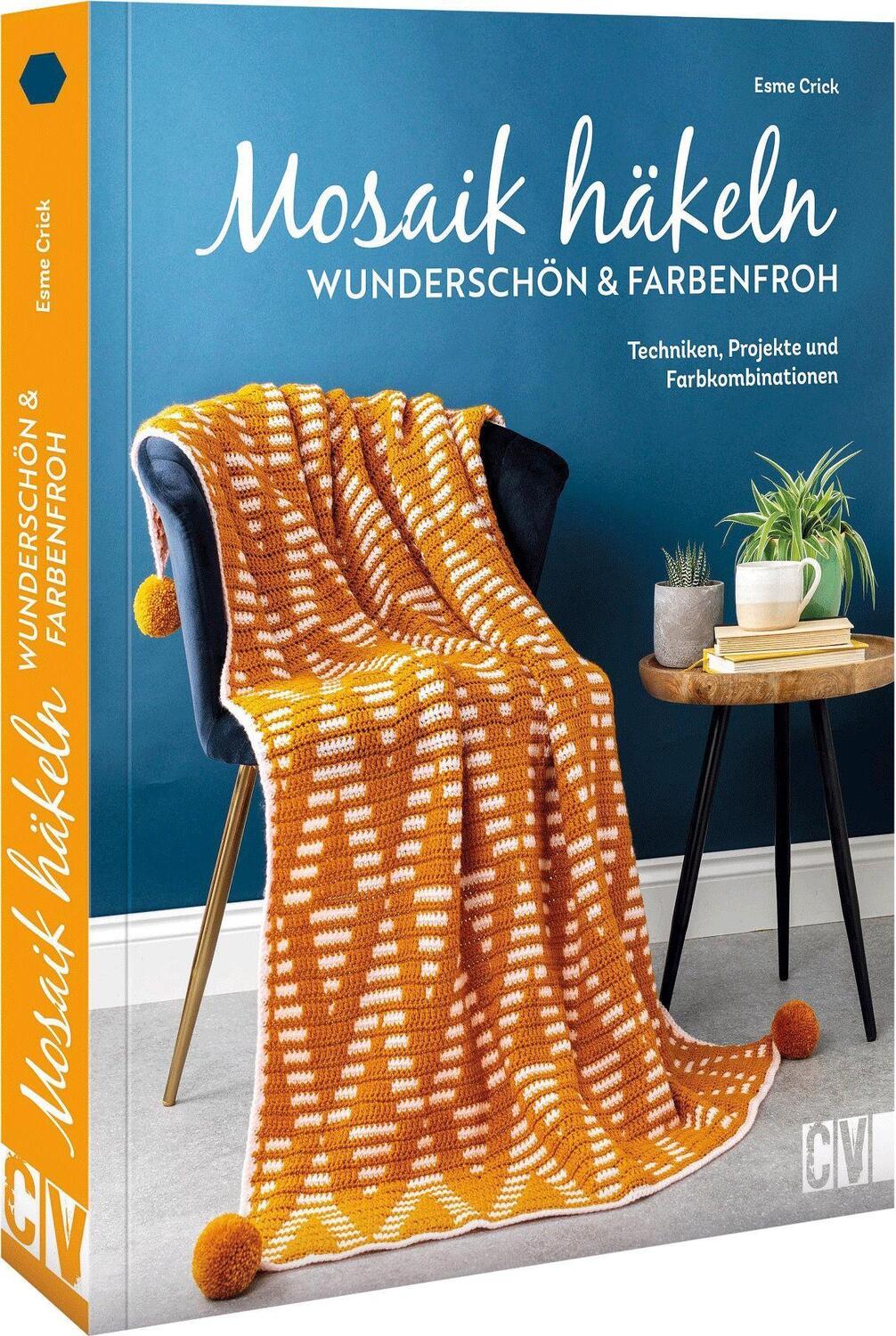 Cover: 9783841067135 | Mosaik häkeln - wunderschön und farbenfroh | Esme Crick | Taschenbuch