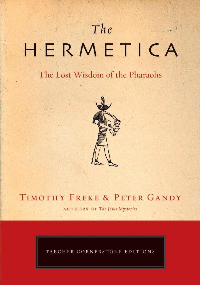 Cover: 9781585426928 | The Hermetica | The Lost Wisdom of the Pharaohs | Freke (u. a.) | Buch