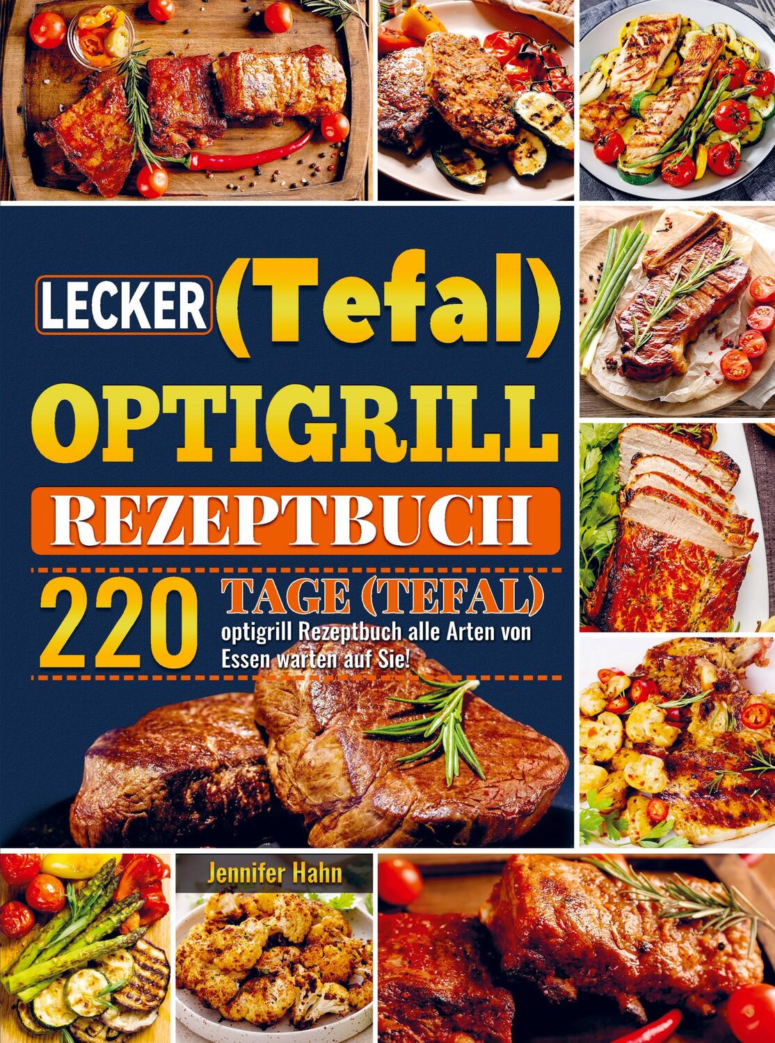 Cover: 9789403722955 | Lecker (Tefal) optigrill Rezeptbuch | Jennifer Hahn | Taschenbuch