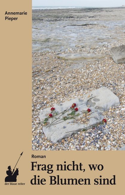 Cover: 9783933722669 | Frag nicht, wo die Blumen sind | Roman | Annemarie Pieper | Buch