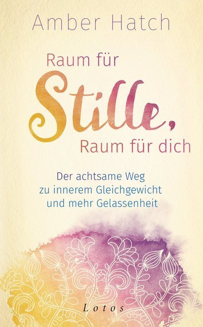 Cover: 9783778782828 | Raum für Stille, Raum für dich | Amber Hatch | Buch | 176 S. | Deutsch
