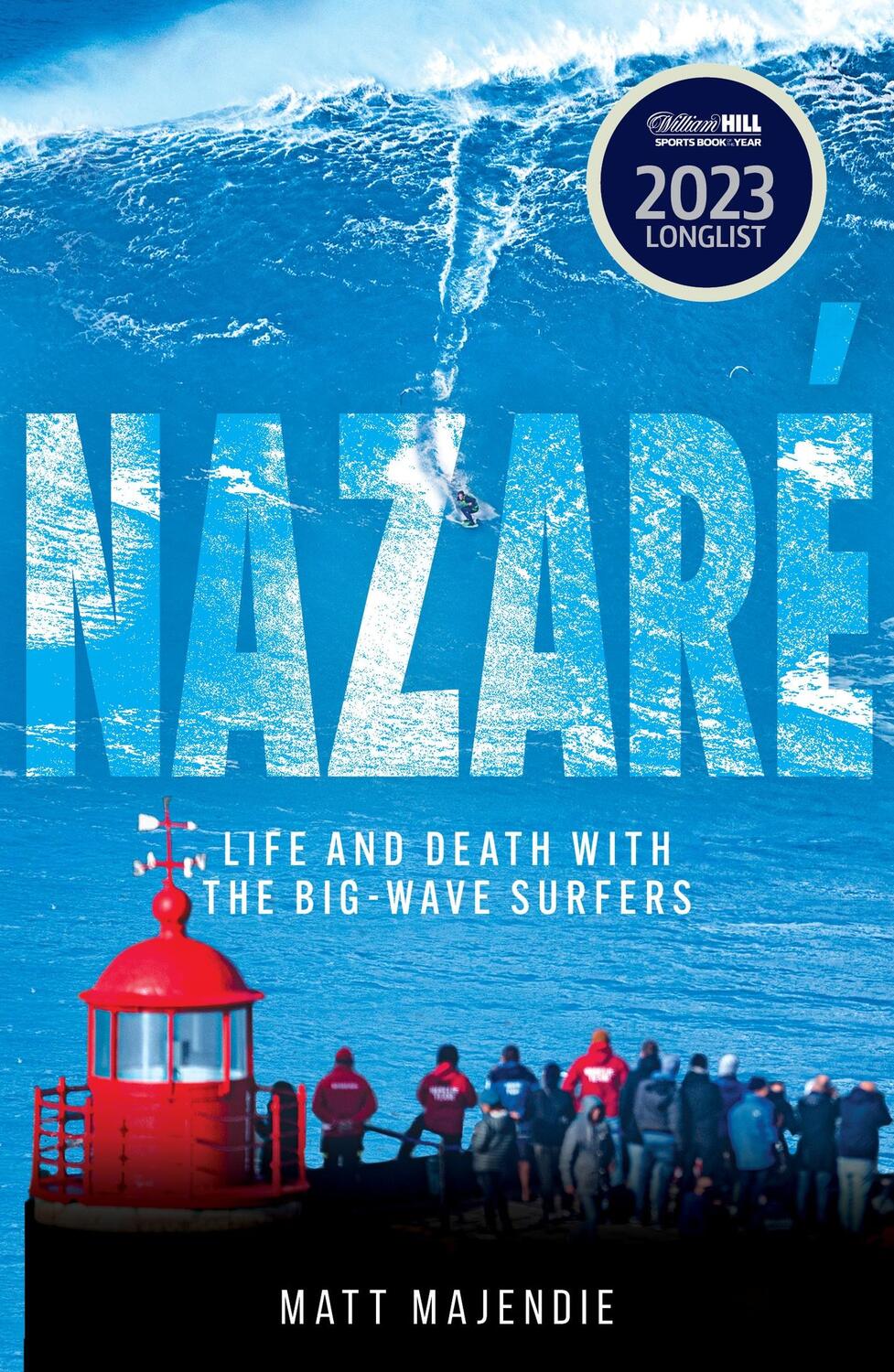 Cover: 9781802795813 | Nazare | Life and Death with the Big Wave Surfers | Matt Majendie