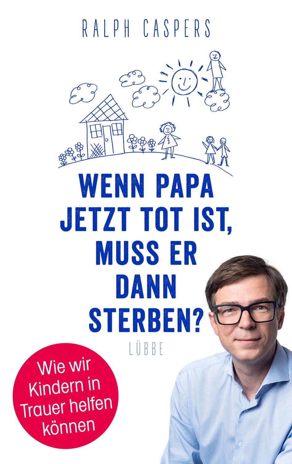 Cover: 9783785726327 | Wenn Papa jetzt tot ist, muss er dann sterben? | Ralph Caspers | Buch