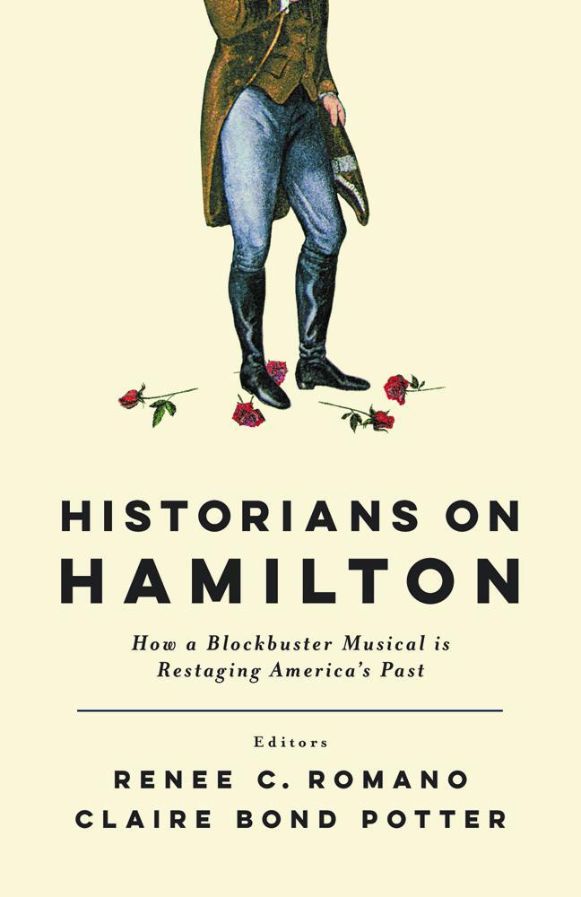 Cover: 9780813590295 | Historians on Hamilton: How a Blockbuster Musical Is Restaging...