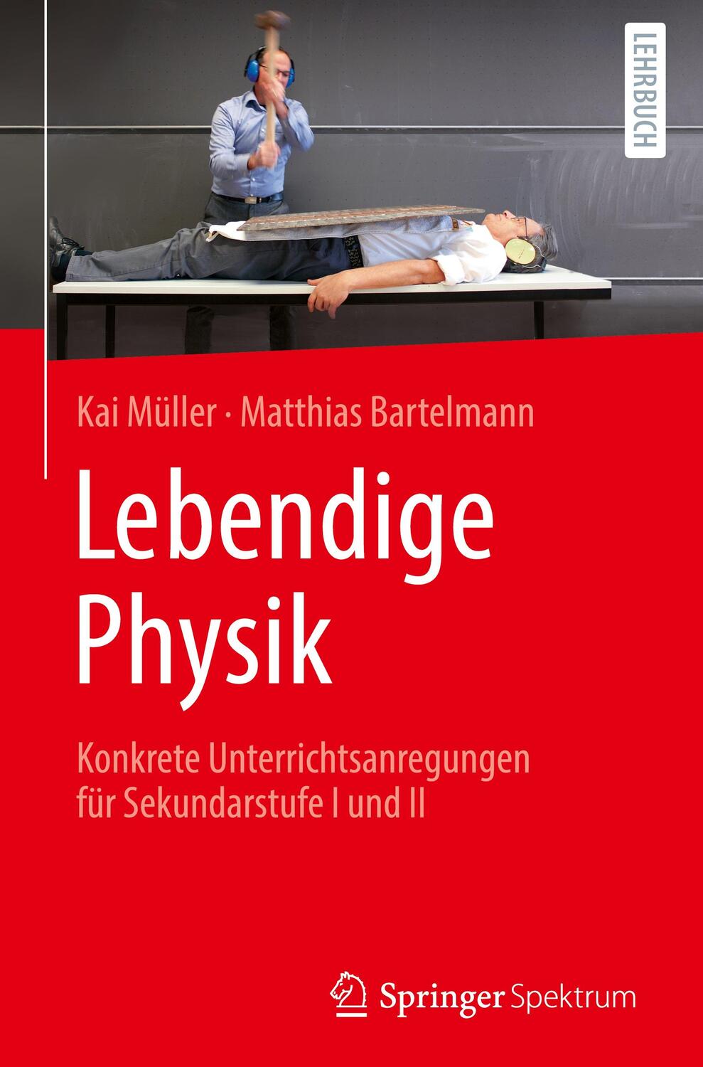 Cover: 9783662647691 | Lebendige Physik | Kai Müller (u. a.) | Buch | 2022 | Springer, Berlin