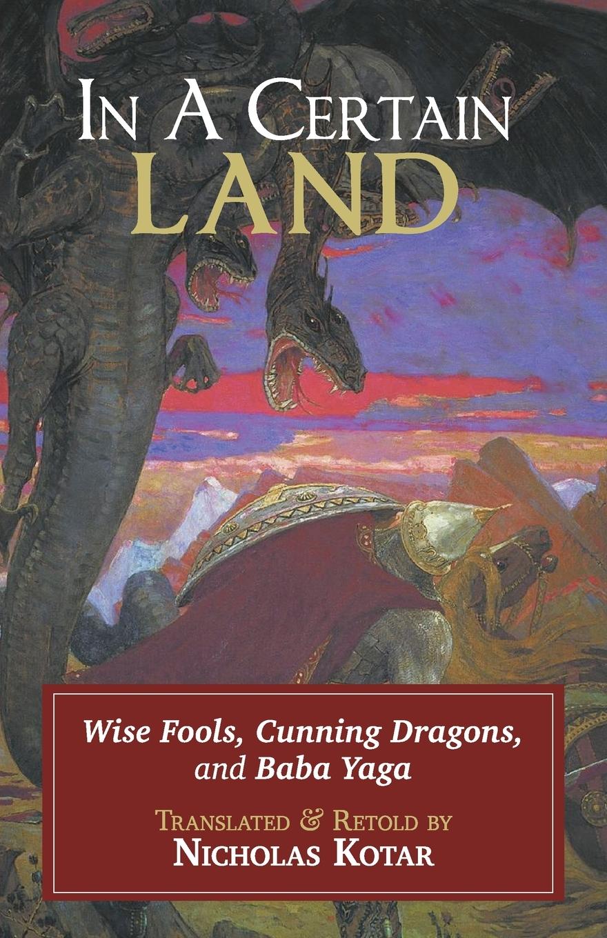 Cover: 9781951536305 | In a Certain Land | Wise Fools, Cunning Dragons, and Baba Yaga | Kotar