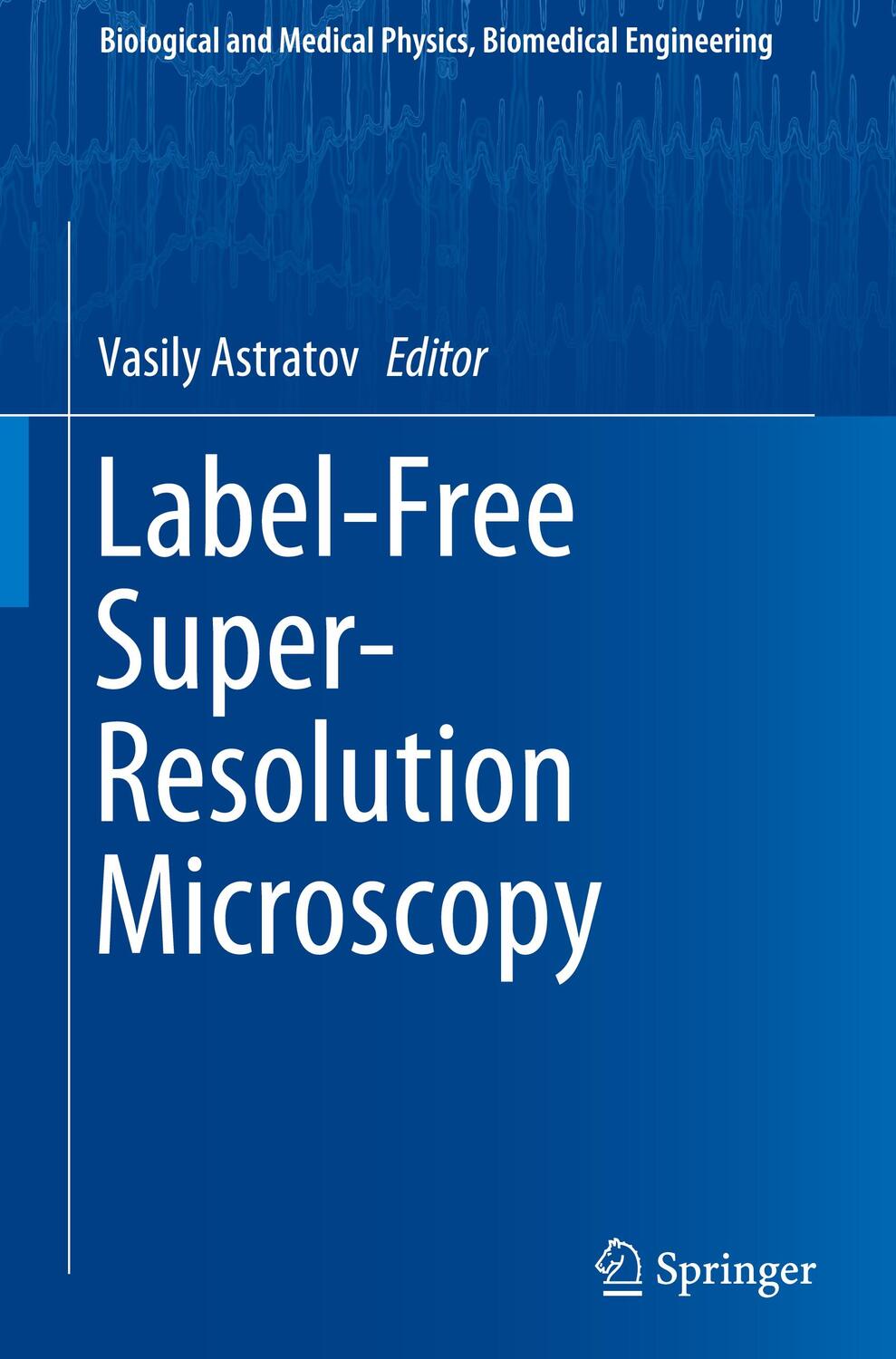 Cover: 9783030217211 | Label-Free Super-Resolution Microscopy | Vasily Astratov | Buch | 2019
