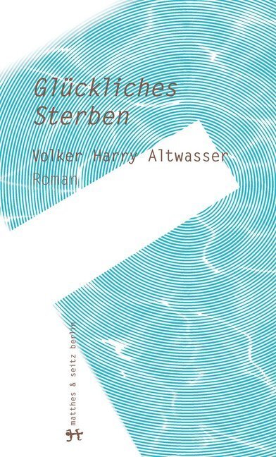 Cover: 9783882211979 | Glückliches Sterben | Roman | Volker H. Altwasser | Buch | 203 S.