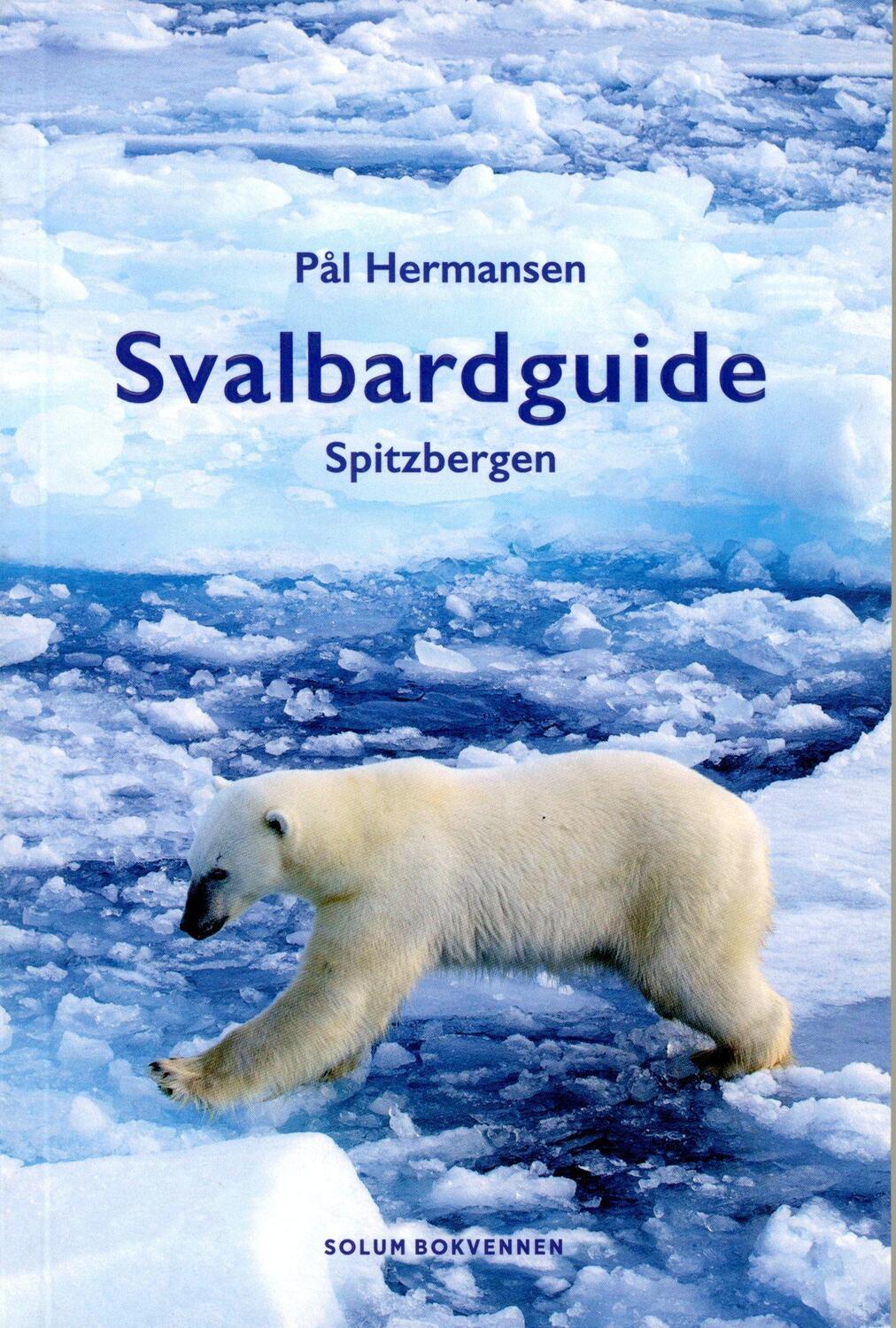 Cover: 9783930232598 | Svalbard / Spitzbergen Guide | Pål Hermansen | Taschenbuch | Deutsch