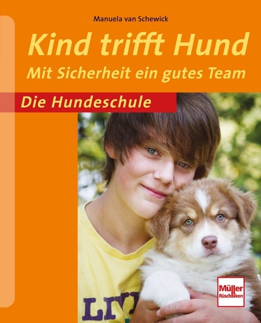Cover: 9783275019793 | Kind trifft Hund | Mit Sicherheit ein gutes Team | Schewick | Buch