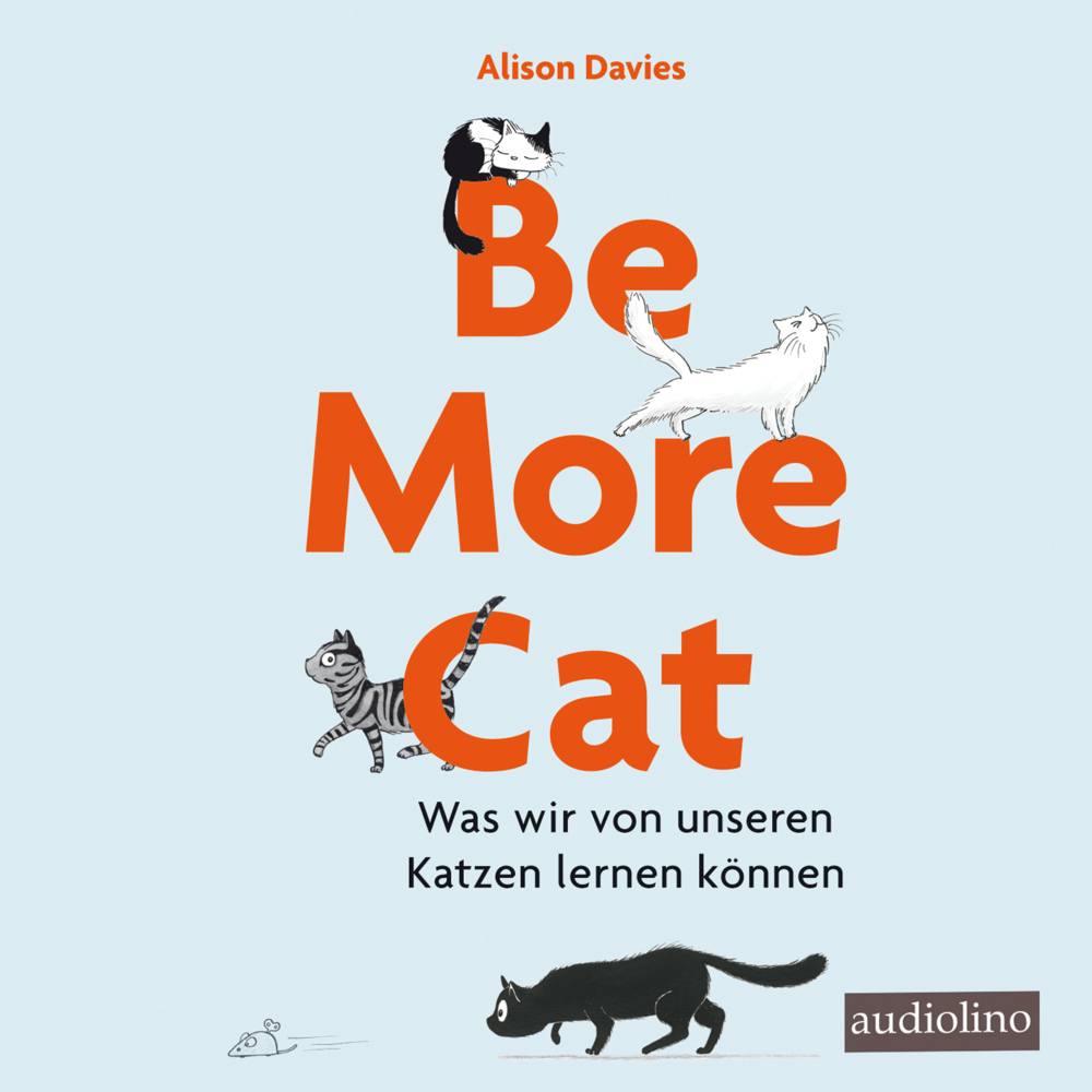 Cover: 9783867373975 | Be more cat, 1 Audio-CD | Was wir von unseren Katzen lernen können
