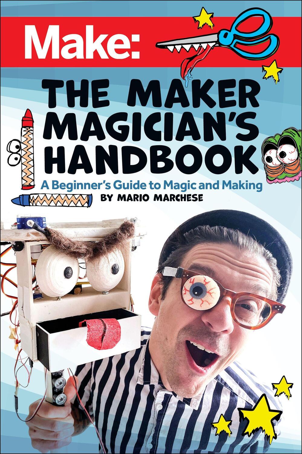 Cover: 9781680456585 | The Maker Magician's Handbook | A Beginner's Guide to Magic + Making