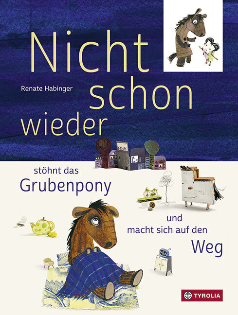 Cover: 9783702236977 | Nicht schon wieder, stöhnt das Grubenpony und macht sich auf den Weg