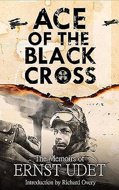 Cover: 9781526781727 | Ace of the Black Cross | The Memoirs of Ernst Udet | Ernst Udet | Buch