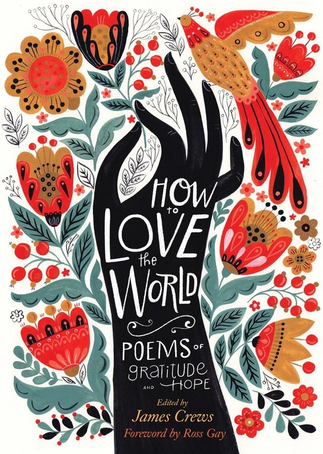 Cover: 9781635863864 | How to Love the World | Poems of Gratitude and Hope | James Crews