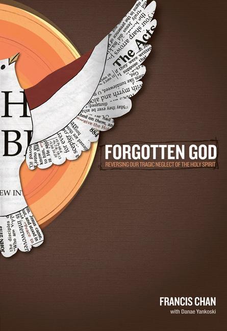 Cover: 9781434767950 | Forgotten God | Reversing Our Tragic Neglect of the Holy Spirit | Chan