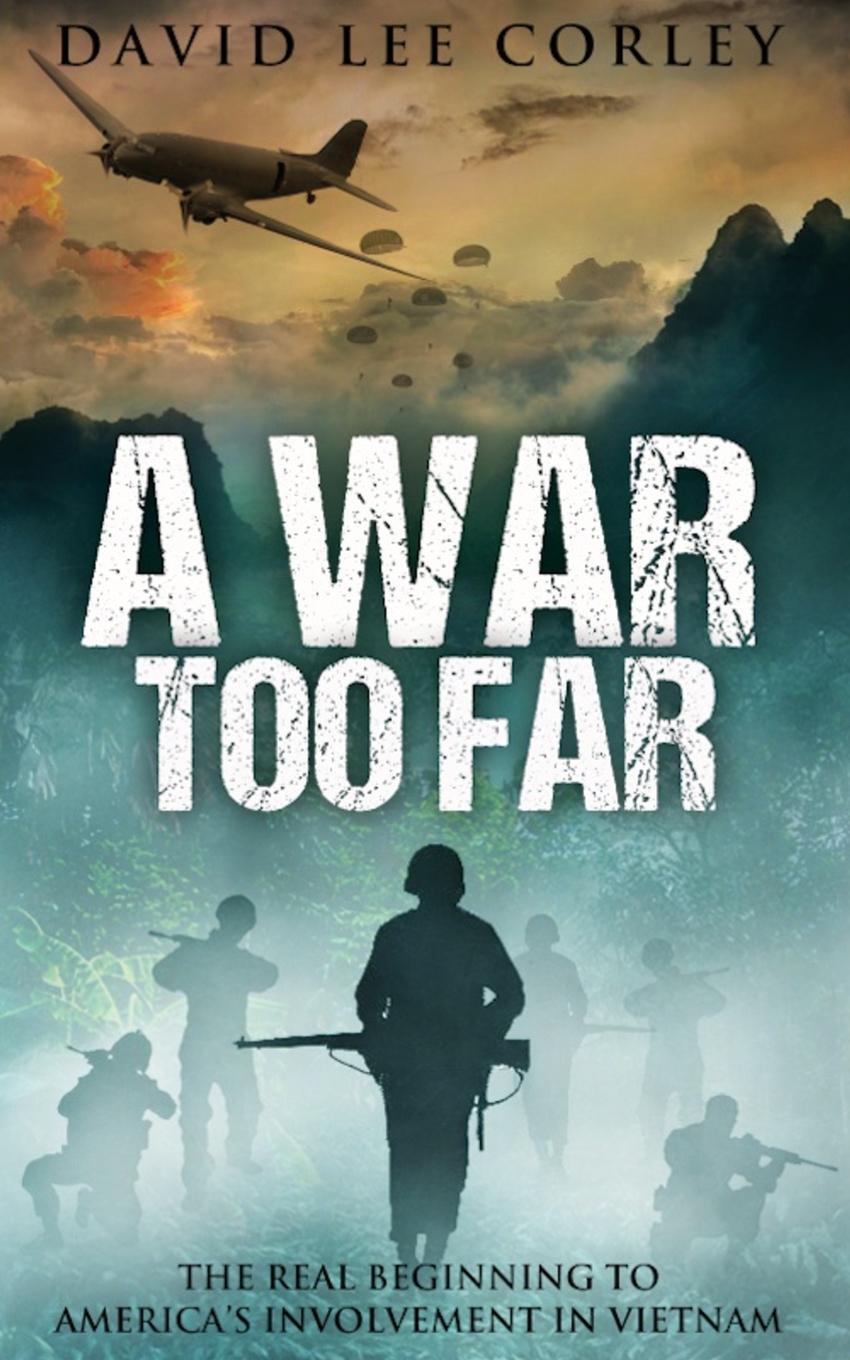 Cover: 9781732225022 | A War Too Far | A Vietnam War Novel | David Lee Corley | Taschenbuch
