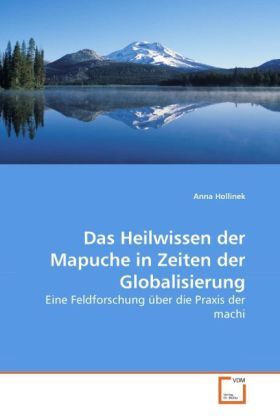 Cover: 9783639259650 | Das Heilwissen der Mapuche in Zeiten der Globalisierung | Hollinek