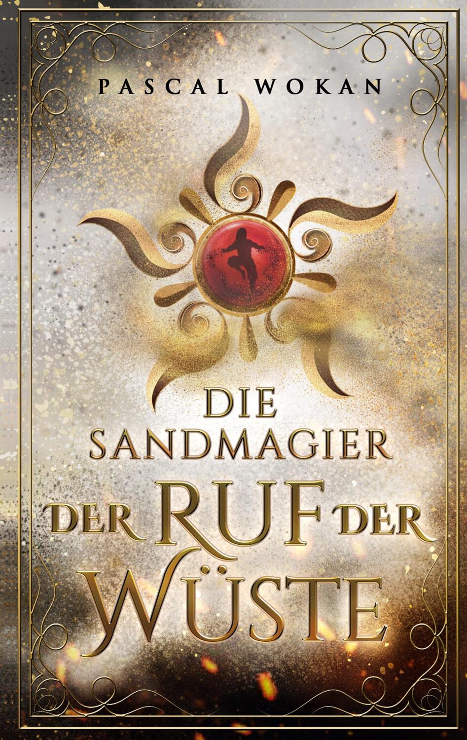 Cover: 9783754371923 | Die Sandmagier | Der Ruf der Wüste | Pascal Wokan | Buch | 572 S.