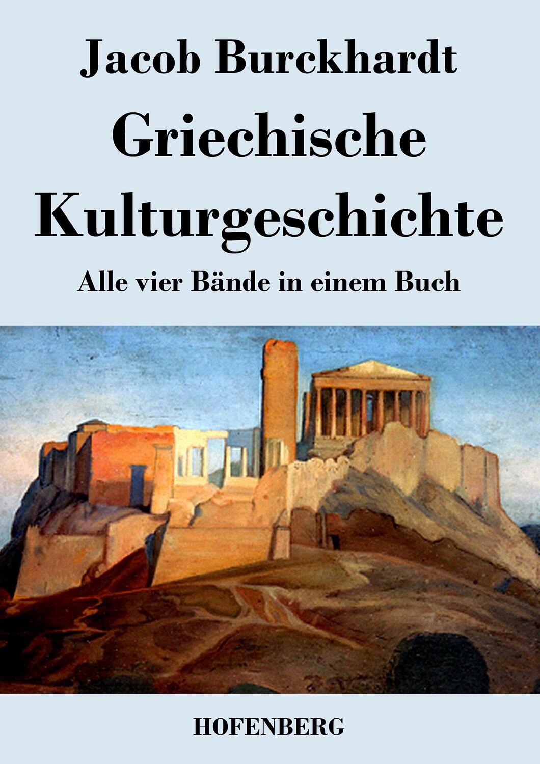 Cover: 9783843044202 | Griechische Kulturgeschichte | Alle vier Bände in einem Buch | Buch