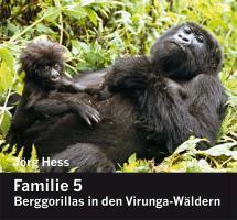 Cover: 9783905800975 | Familie 5, Berggorillas in den Virunga-Wäldern | Jörg Hess | Gebunden